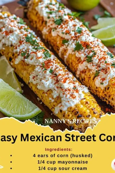 Easy Mexican Street Corn (Elote) Recipe