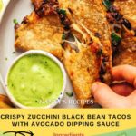 Crispy Zucchini Black Bean Tacos with Avocado Dipping Sauce Recipe