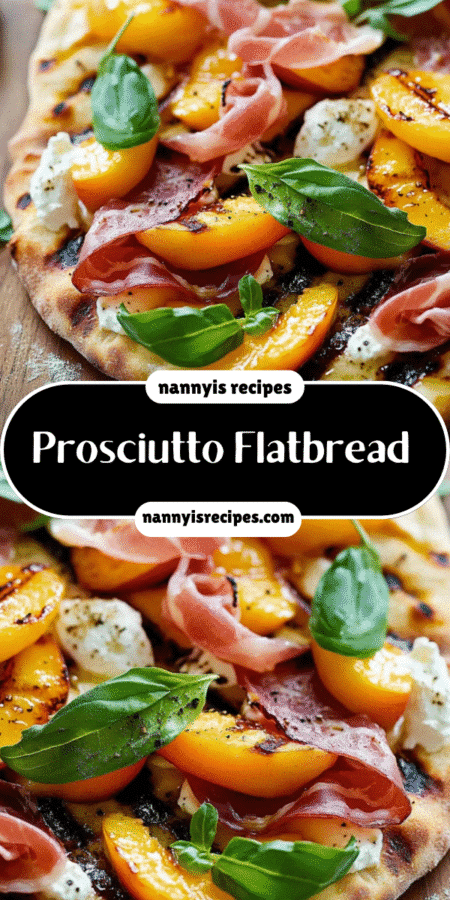 Grilled Peach & Prosciutto Flatbread: A Sweet Savory Delight! 4 16 2