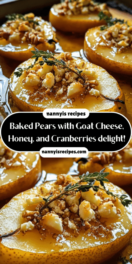 Baked Pears with Goat Cheese, Honey, and Cranberries delight! 7 21 2