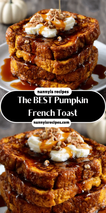 The BEST Pumpkin French Toast Recipe You’ll Love! 7 4 2