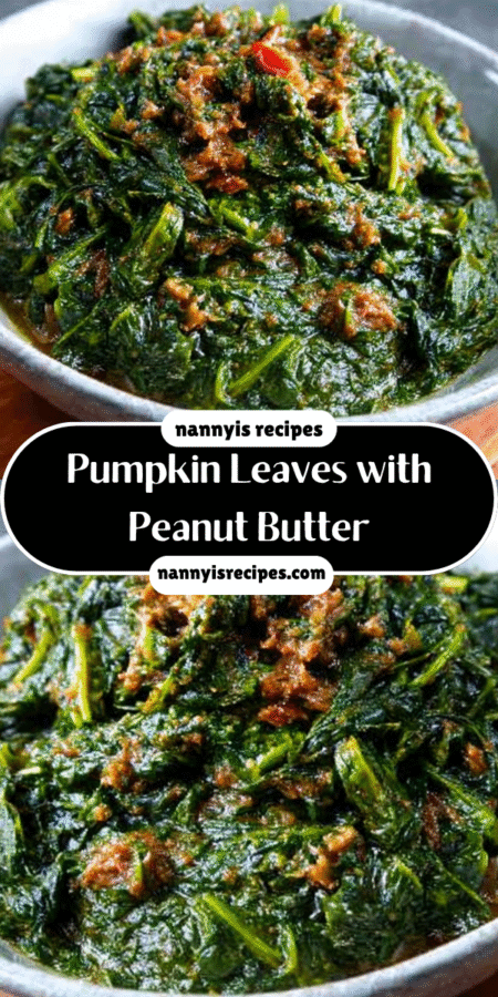 Pumpkin Leaves with Peanut Butter: A Flavorful Recipe Adventure! 6 5 9