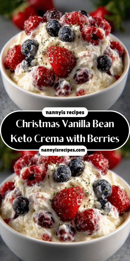 Christmas Vanilla Bean Keto Crema with Berries is Delicious! 7 30 2